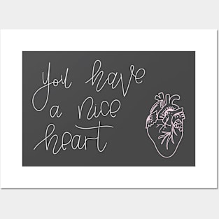 You Have A Nice Heart Posters and Art